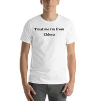 Nedefinirani pokloni l Vjerujte mi da sam iz pamučne majice s kratkim rukavima Eldora