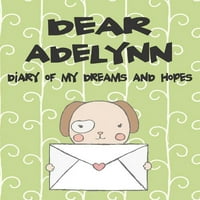 Sačuvaj sjećanje: Draga Adeline, dnevnik mojih snova i nada: djevojčine misli